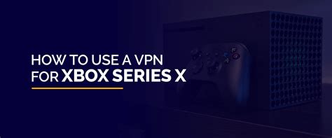 Настройка VPN на Xbox Series S