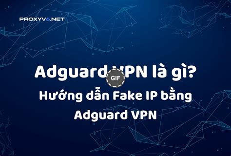 Шаг 8: Пользование VPN AdGuard